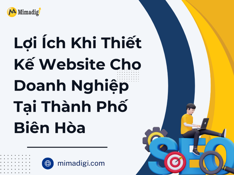 Lợi Ích Khi Thiết Kế Website Cho Doanh Nghiệp Tại Thành Phố Biên Hòa