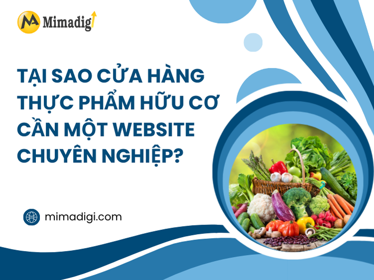 Tại Sao Cửa Hàng Thực Phẩm Hữu Cơ Cần Một Website Chuyên Nghiệp? tại mima