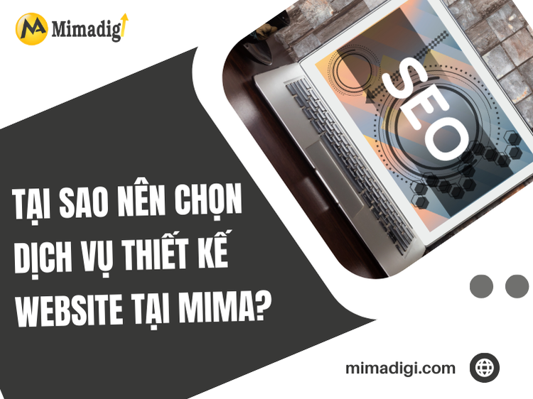 Tại Sao Nên Chọn Dịch Vụ Thiết Kế Website Tại MIMA? tại mima