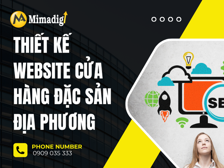 Thiết kế Website Cửa Hàng Đặc Sản Địa Phương: Tạo Nền Tảng Bền Vững Cho Doanh Nghiệp tại mima