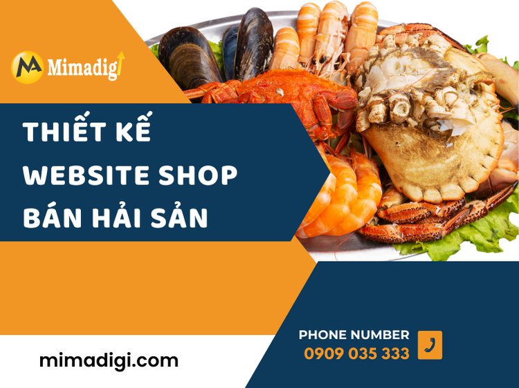 Thiết Kế Website Shop Bán Hải Sản: Giải Pháp Tối Ưu Cho Kinh Doanh Online tại mima