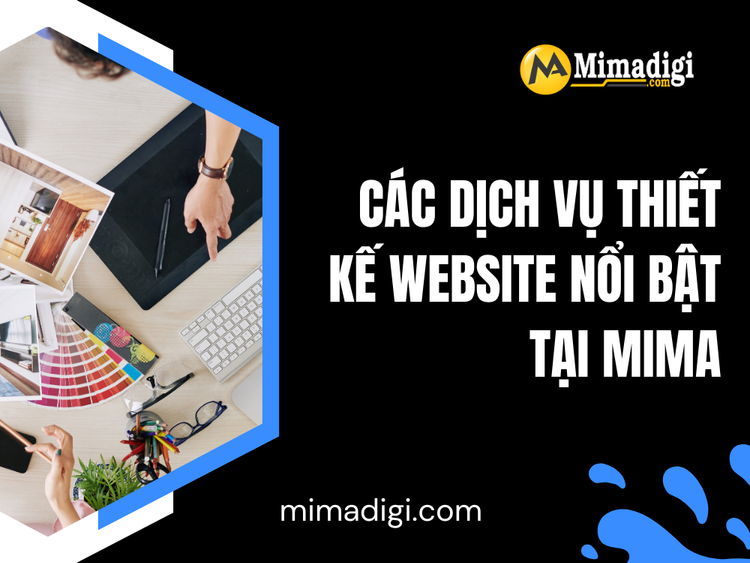 Các dịch vụ thiết kế website nổi bật tại MIMA