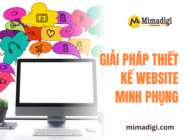 Giải pháp thiết kế website Minh Phụng tại MIMADiGi