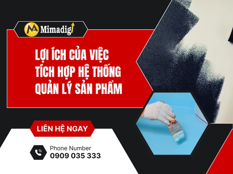 Lợi ích của việc tích hợp hệ thống quản lý sản phẩm vào website tại mima