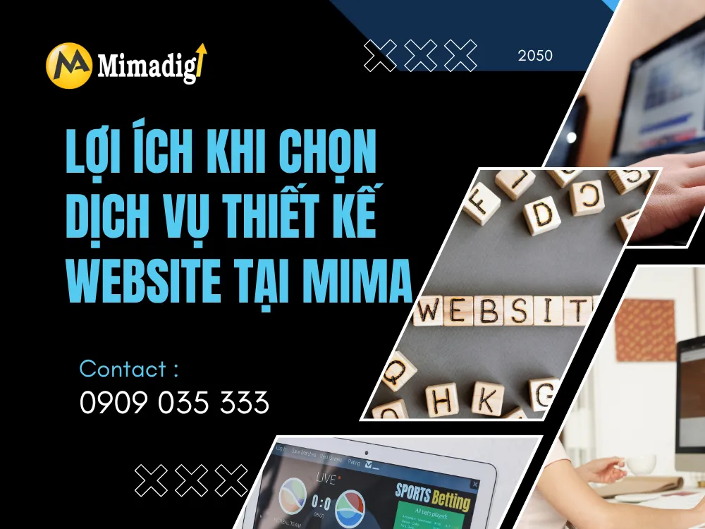 Lợi Ích Khi Chọn Dịch Vụ Thiết Kế Website Tại MIMA