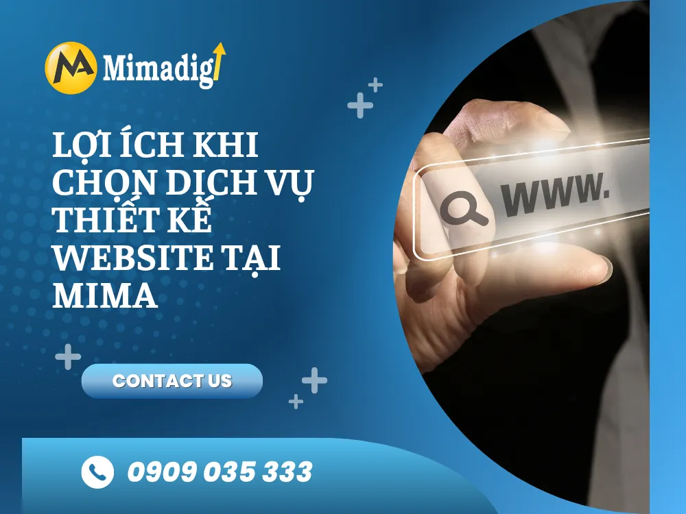 Lợi Ích Khi Chọn Dịch Vụ Thiết Kế Website Tại MIMA