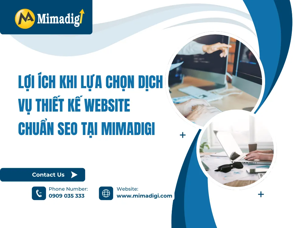 Lợi ích khi lựa chọn dịch vụ thiết kế website chuẩn SEO tại MIMA