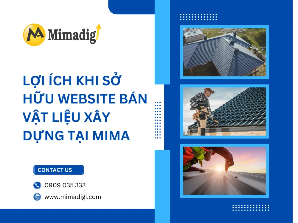 Lợi ích khi sở hữu website bán vật liệu xây dựng tại MIMA