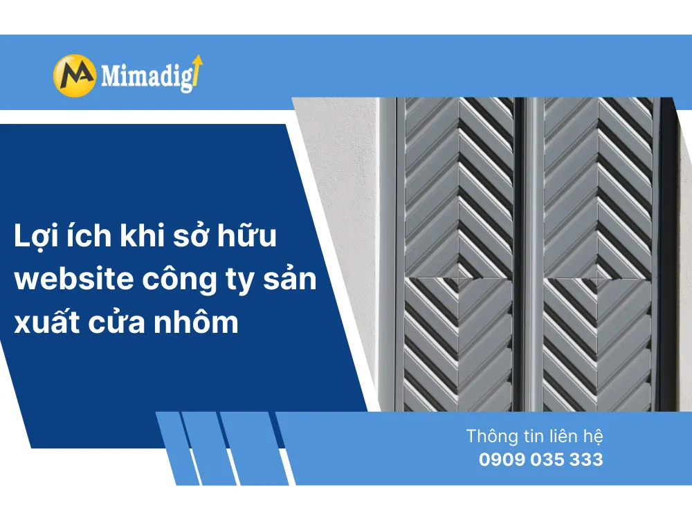 Lợi ích khi sở hữu website công ty sản xuất cửa nhôm tại mima