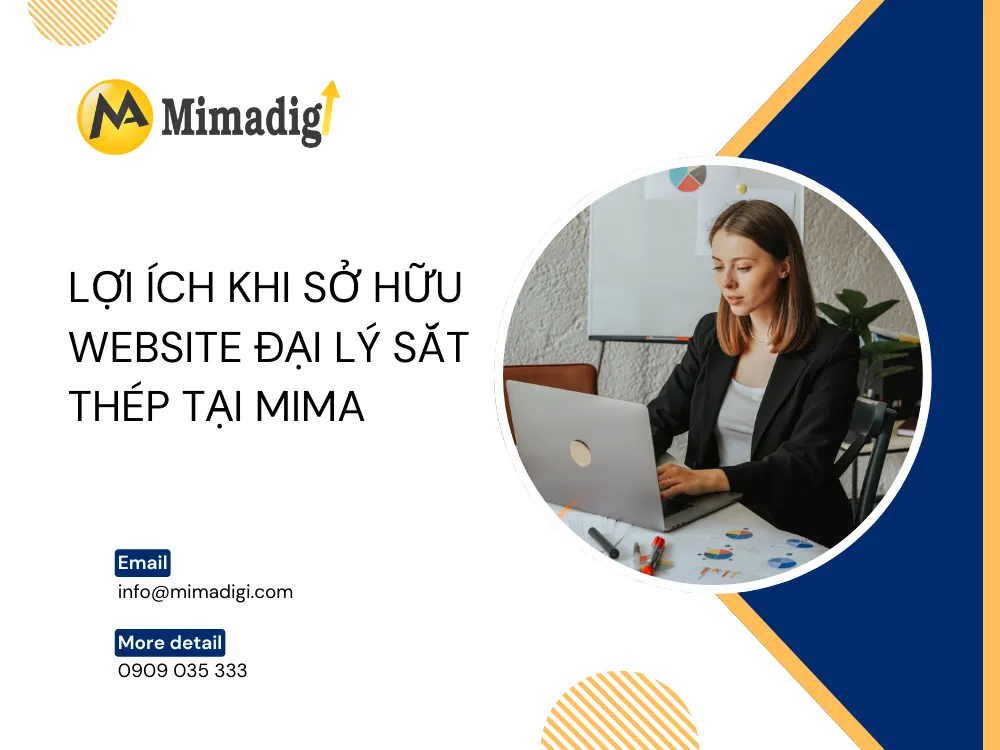 Lợi ích khi sở hữu website đại lý sắt thép tại MIMA