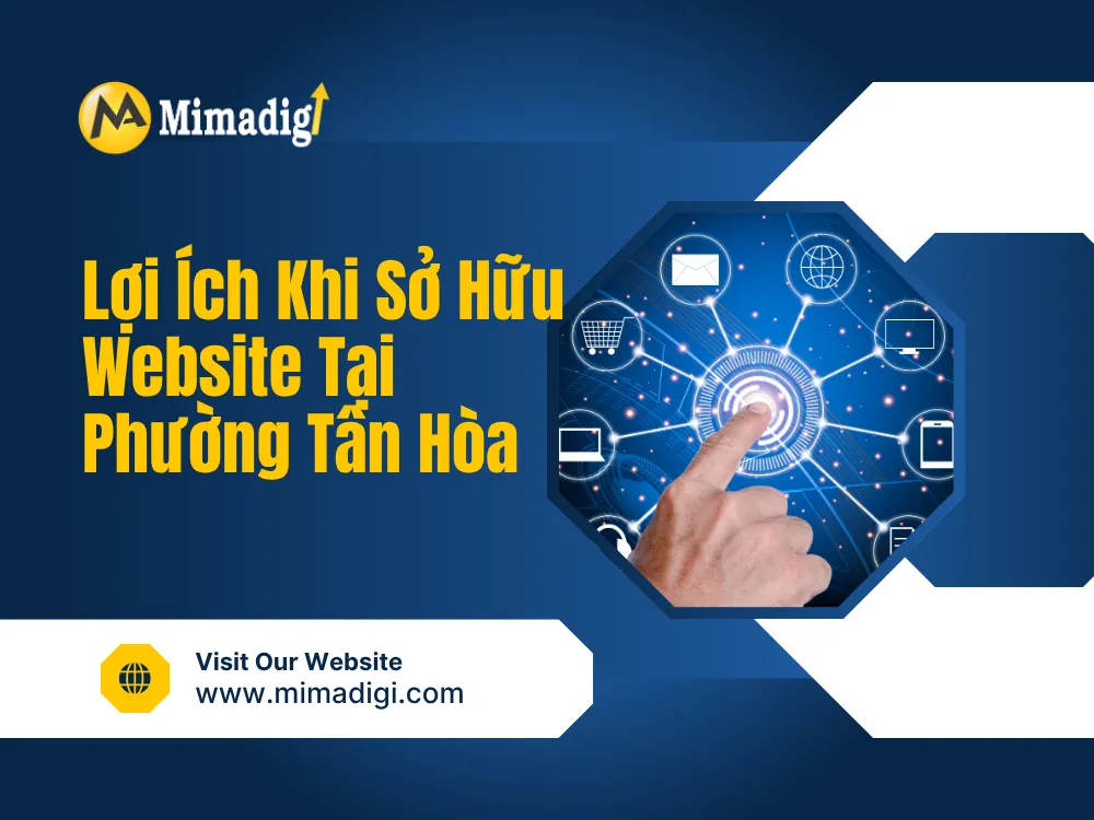Lợi Ích Khi Sở Hữu Website Tại Phường Tân Hòa tại mima