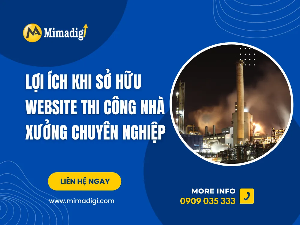 Lợi ích khi sở hữu website thi công nhà xưởng chuyên nghiệp tại mima