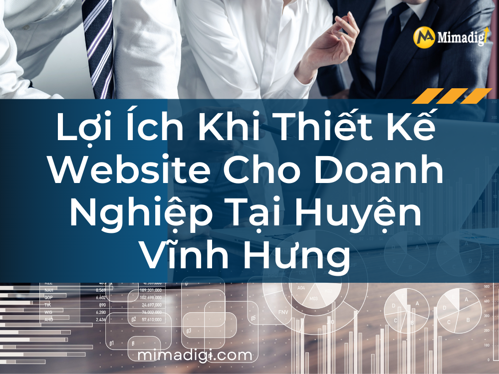 Lợi Ích Khi Thiết Kế Website Cho Doanh Nghiệp Tại Huyện Vĩnh Hưng