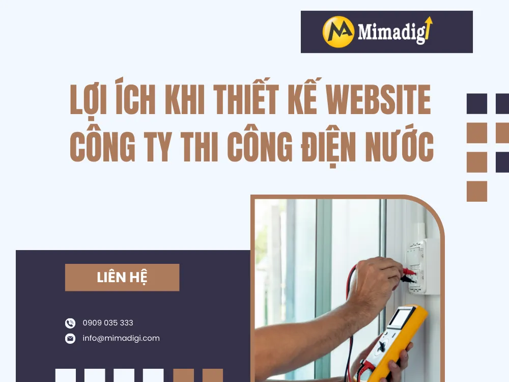 Lợi ích khi thiết kế website công ty thi công điện nước tại mima