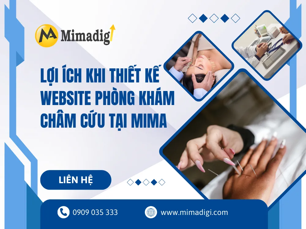 Lợi ích khi thiết kế website phòng khám châm cứu tại MIMA