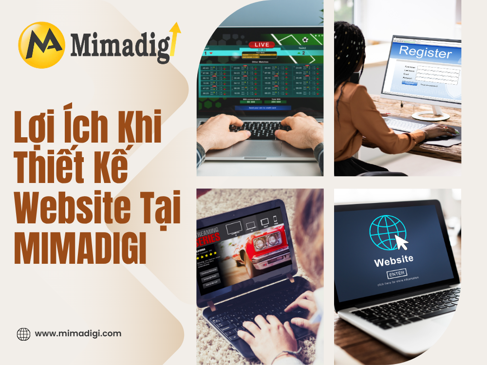 Lợi Ích Khi Thiết Kế Website Tại MIMADIGI