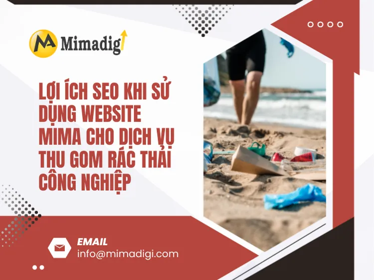 Lợi ích SEO khi sử dụng website MIMA cho dịch vụ thu gom rác thải công nghiệp tại mima
