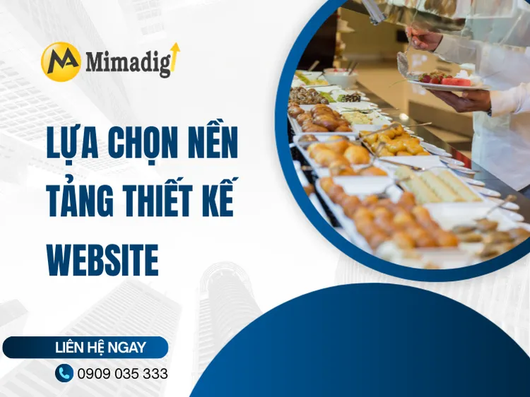Lựa chọn nền tảng thiết kế website dịch vụ ăn uống công nghiệp tại mima