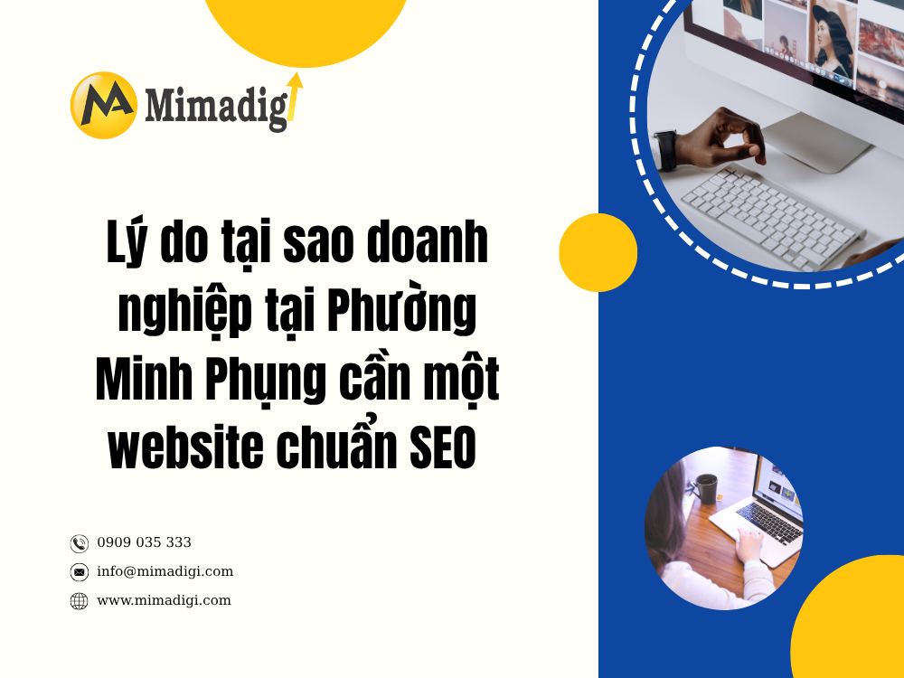 Lý do tại sao doanh nghiệp tại Phường Minh Phụng cần một website chuẩn SEO tại mima