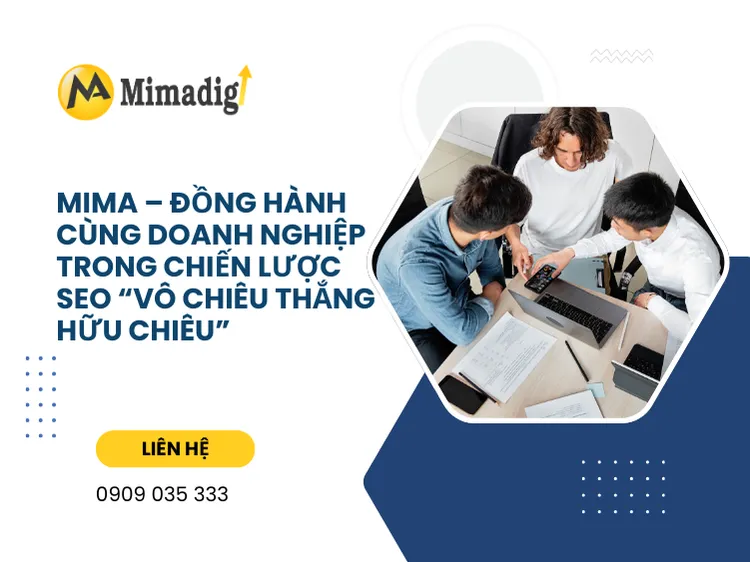 MIMA – Đồng Hành Cùng Doanh Nghiệp Trong Chiến Lược SEO “Vô Chiêu Thắng Hữu Chiêu” tại mima