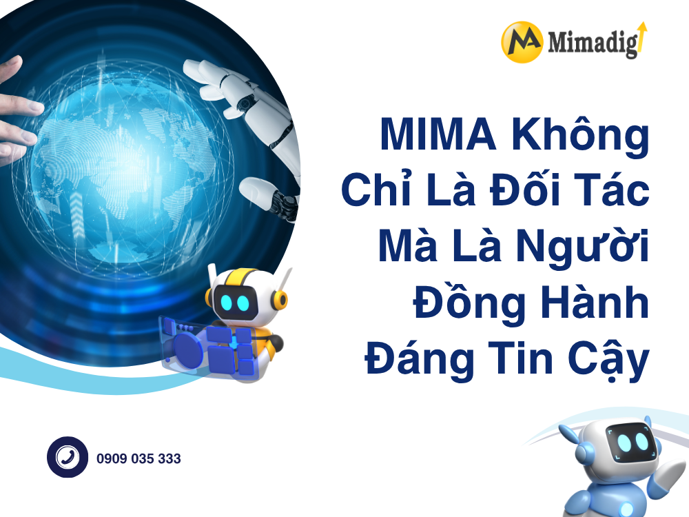 MIMA Không Chỉ Là Đối Tác Mà Là Người Đồng Hành Đáng Tin Cậy tại mima