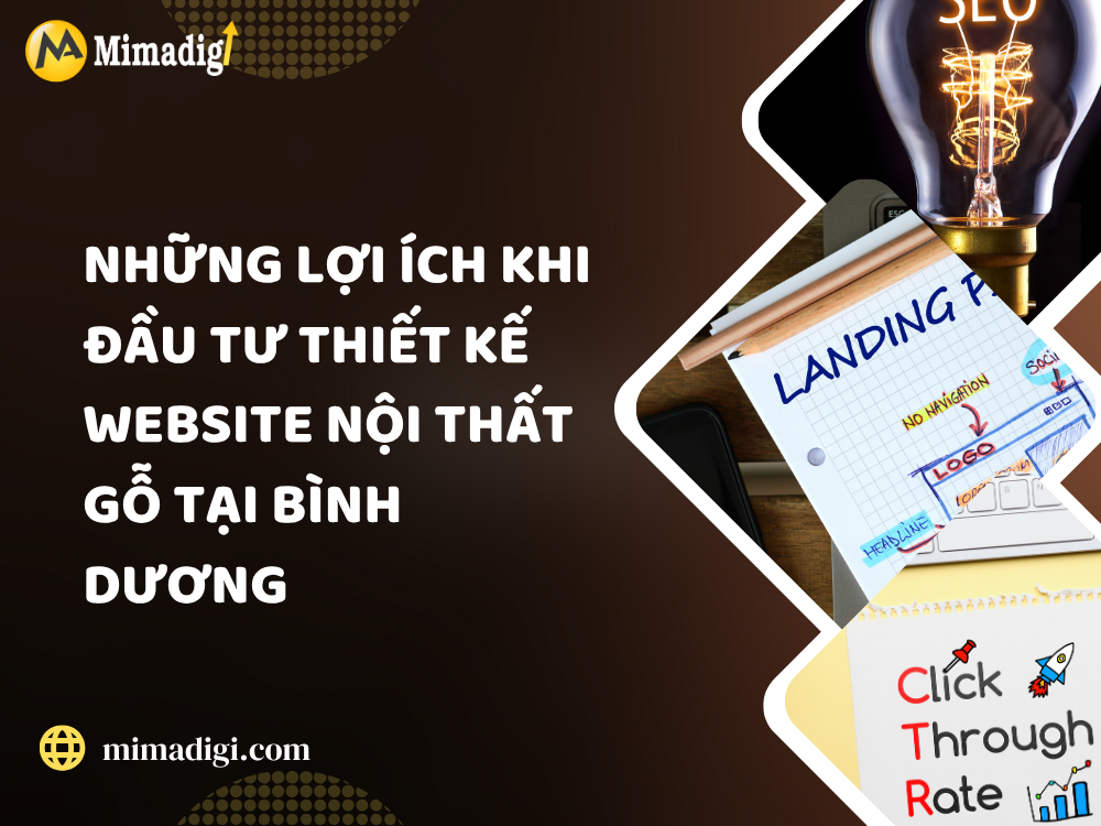 Những lợi ích khi đầu tư thiết kế website nội thất gỗ tại Bình Dương tại mimadigi