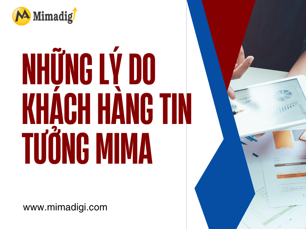 Những Lý Do Khách Hàng Tin Tưởng MIMA tại mima