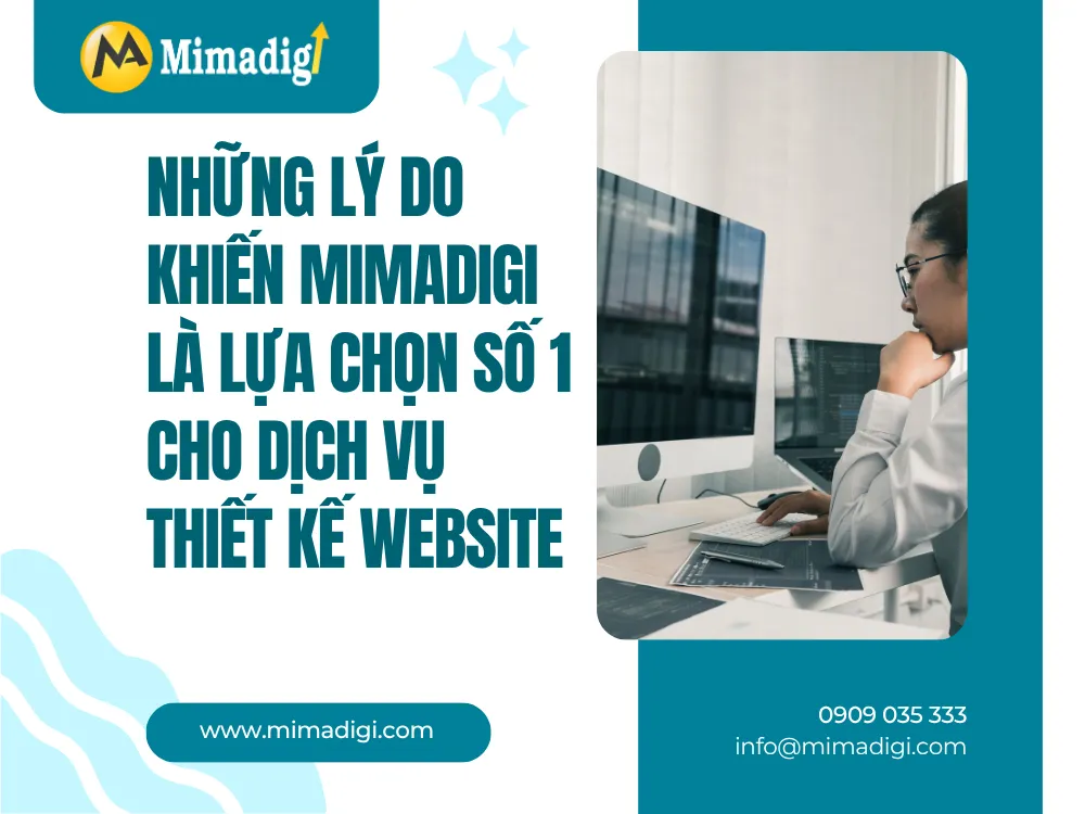 Những lý do khiến MIMADIGI là lựa chọn số 1 cho dịch vụ thiết kế website tai mima