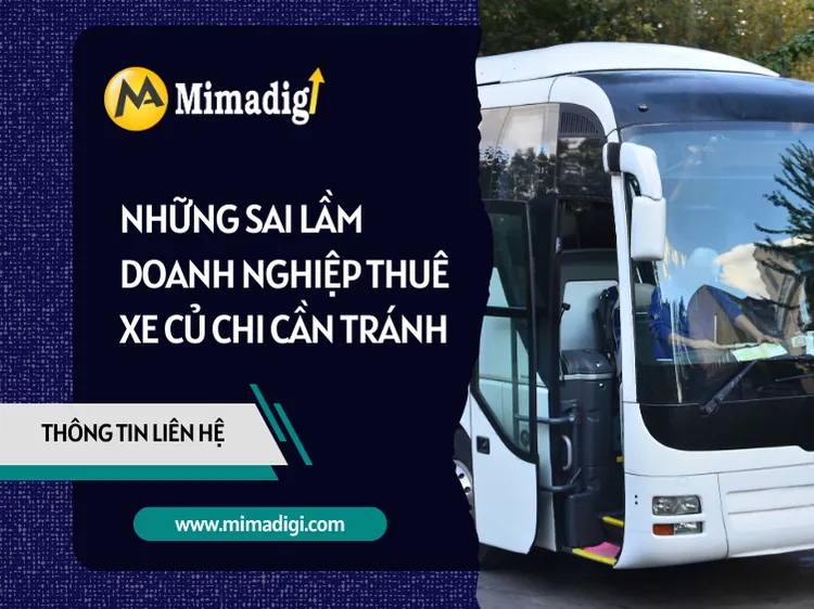 Những sai lầm doanh nghiệp thuê xe Củ Chi cần tránh khi làm website tại mima