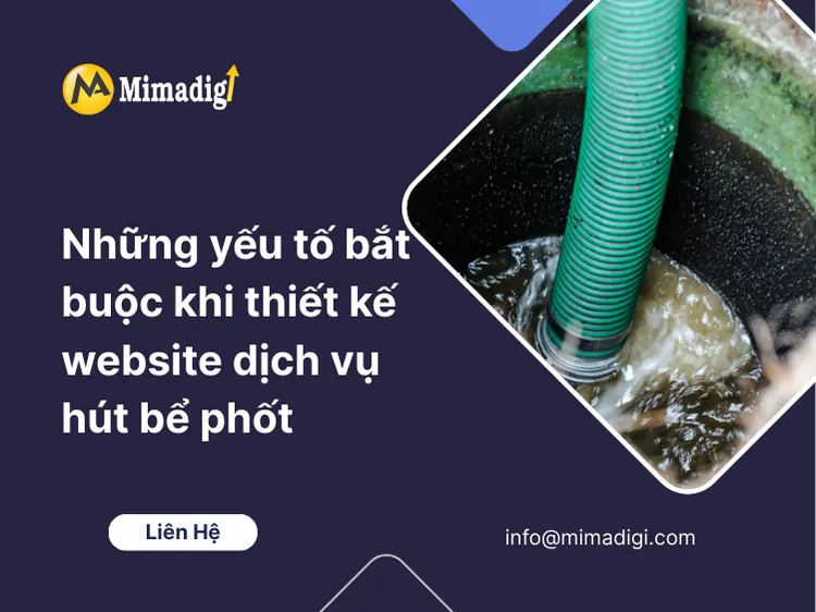 Những yếu tố bắt buộc khi thiết kế website dịch vụ hút bể phốt tại mima