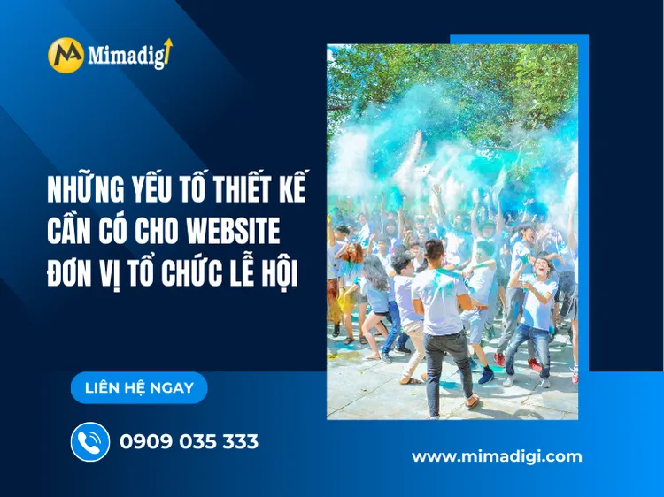 Những yếu tố thiết kế cần có cho website đơn vị tổ chức lễ hội tại mima