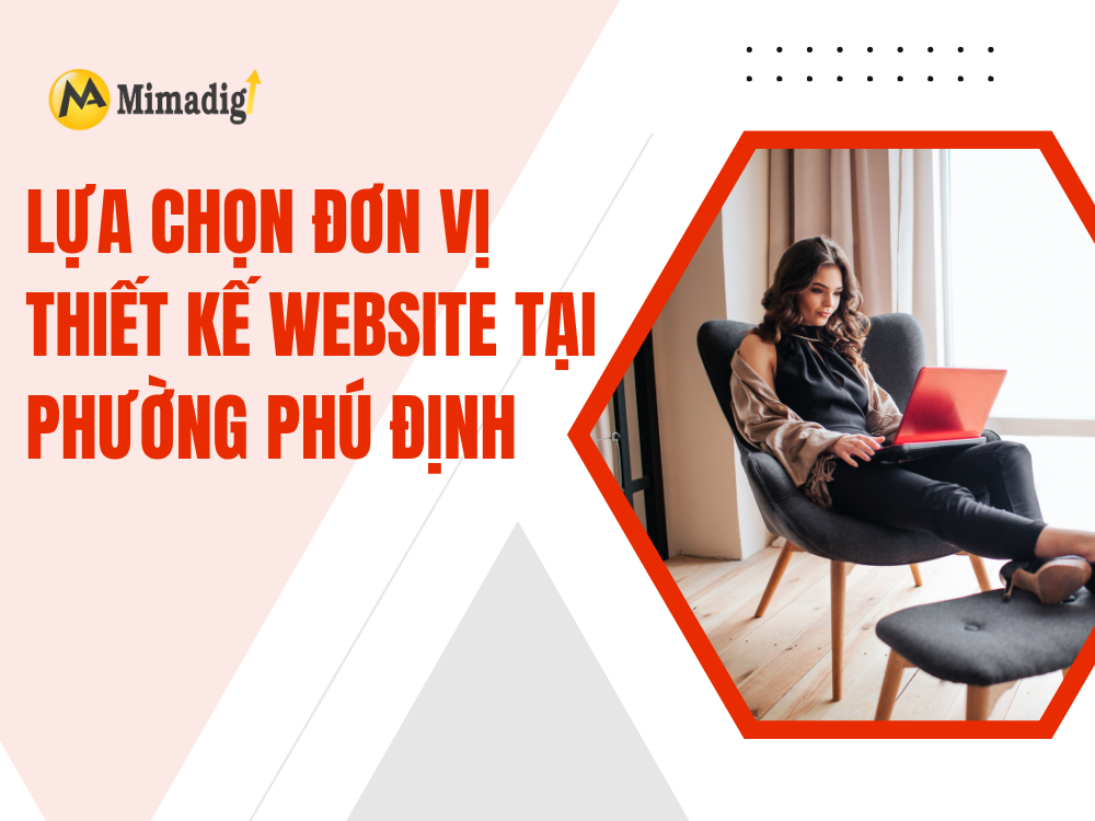 Lựa Chọn Đơn Vị Thiết Kế Website Tại Phường Phú Định tại mima