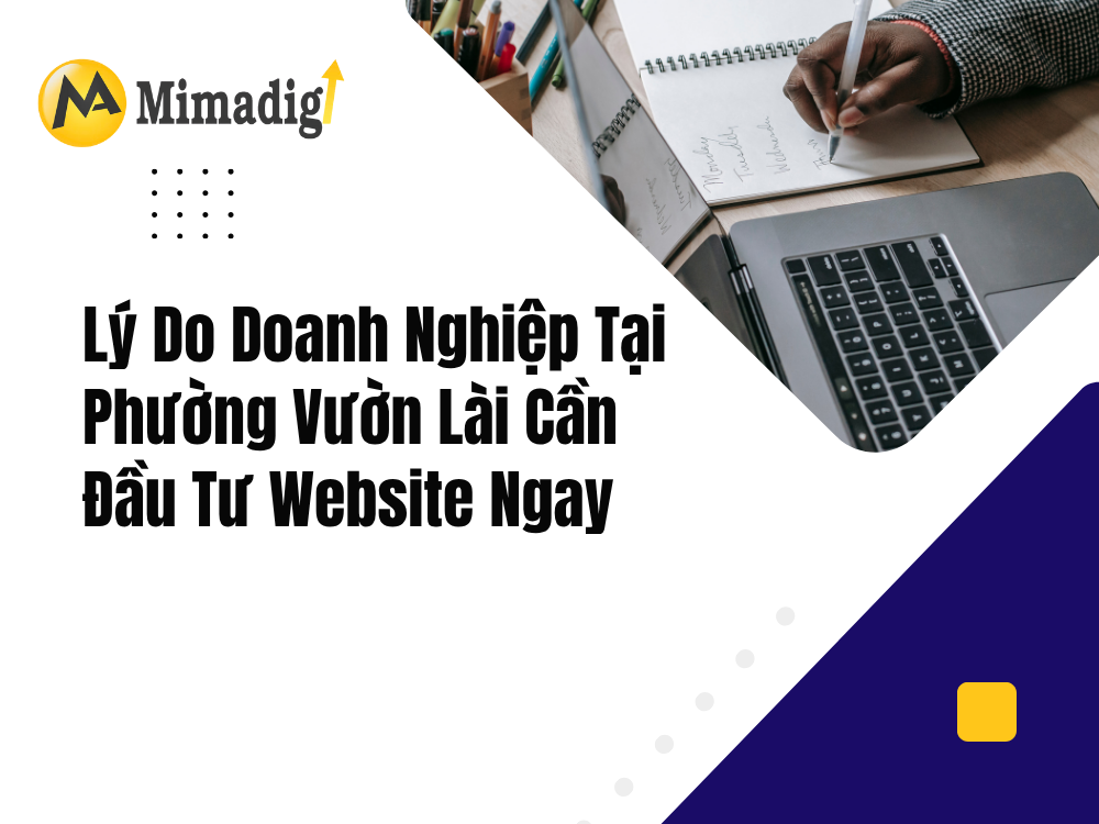 Lý Do Doanh Nghiệp Tại Phường Vườn Lài Cần Đầu Tư Website Ngay tại mima