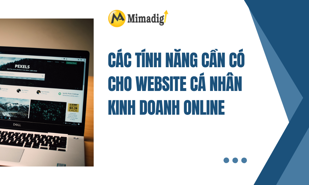 Các tính năng cần có cho website cá nhân tại mimadigi