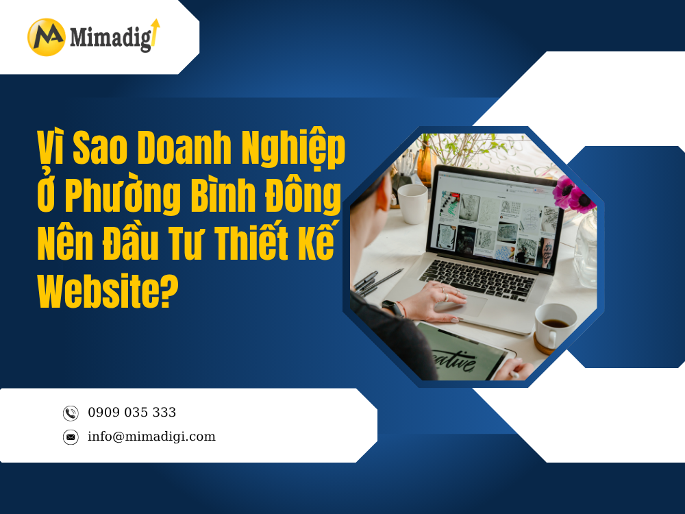 Vì Sao Doanh Nghiệp Ở Phường Bình Đông Nên Đầu Tư Thiết Kế Website? tại mima