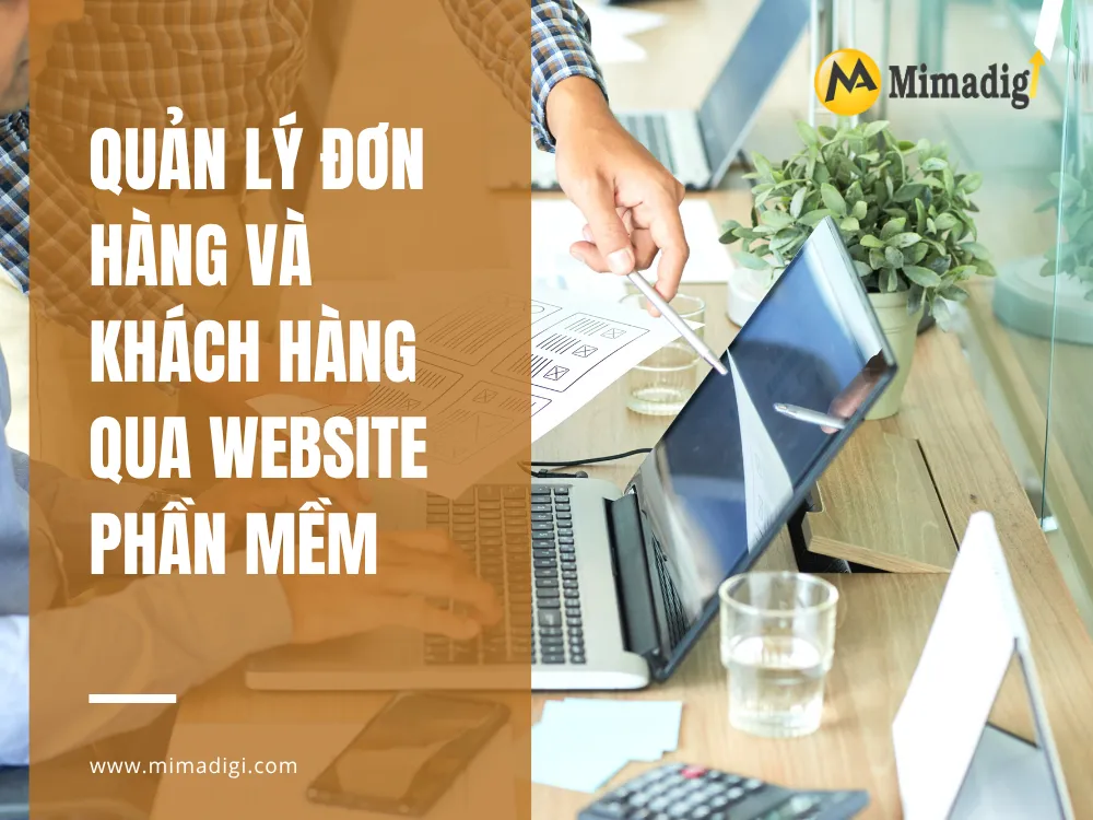 Quản lý đơn hàng và khách hàng qua website phần mềm tại mima