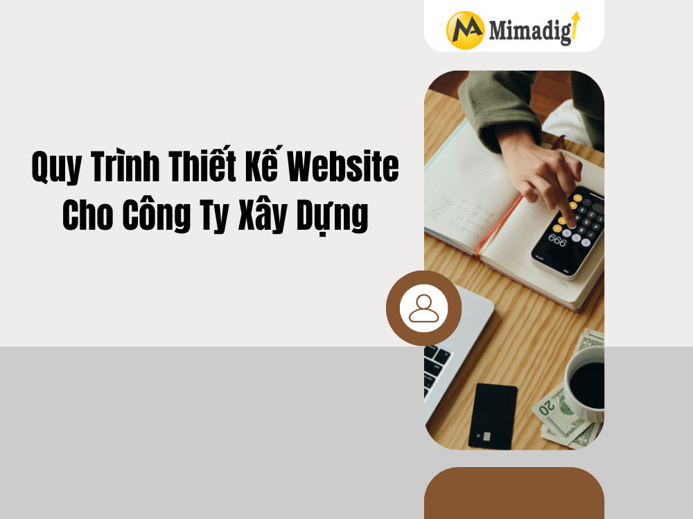 Quy Trình Thiết Kế Website Cho Công Ty Xây Dựng tại mima