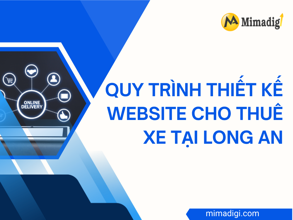 Quy trình thiết kế website cho thuê xe tại Long An tại mimadigi