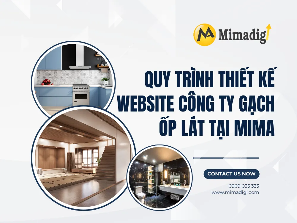 Quy trình thiết kế website công ty gạch ốp lát tại MIMA 