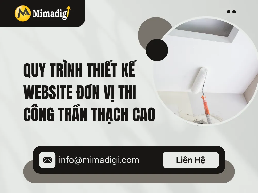 Quy trình thiết kế website đơn vị thi công trần thạch cao tại mima