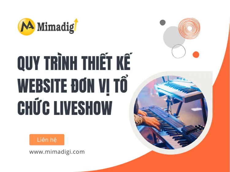 Quy trình thiết kế website đơn vị tổ chức liveshow tại MIMA