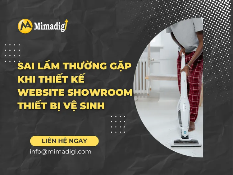 Sai lầm thường gặp khi thiết kế website showroom thiết bị vệ sinh tại mima