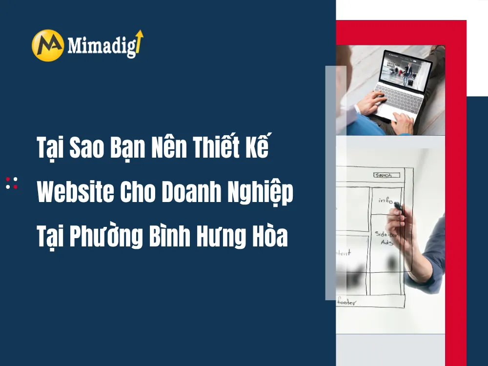 Tại Sao Bạn Nên Thiết Kế Website Cho Doanh Nghiệp Tại Phường Bình Hưng Hòa tại mima