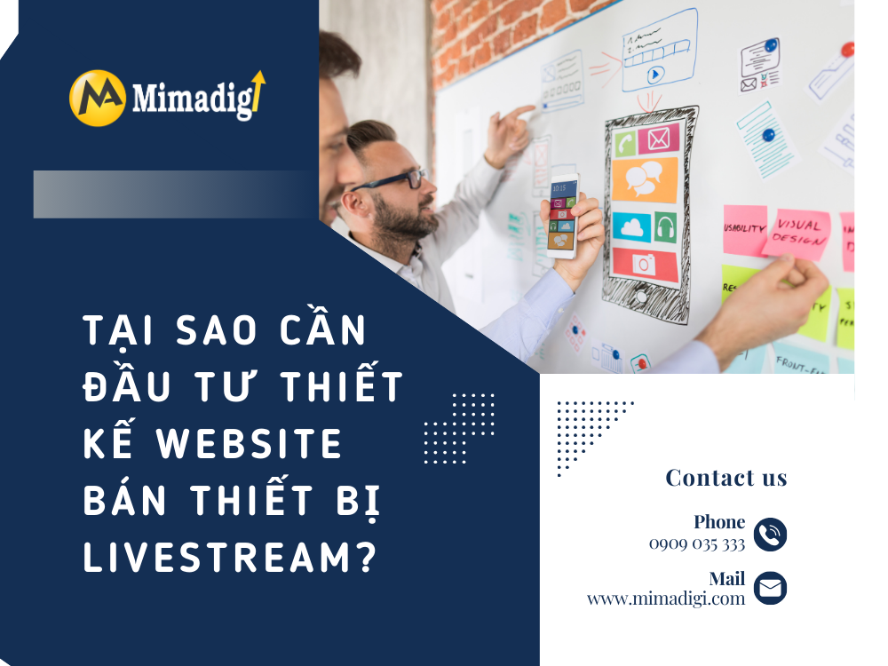 Tại sao cần đầu tư thiết kế website bán thiết bị livestream? tại mima