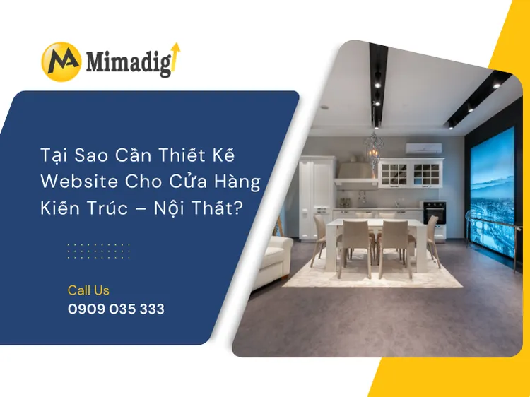 Tại Sao Cần Thiết Kế Website Cho Cửa Hàng Kiến Trúc – Nội Thất? tại mima