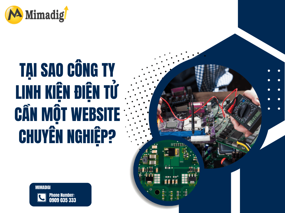 Tại Sao Công Ty Linh Kiện Điện Tử Cần Một Website Chuyên Nghiệp? tại MIMA