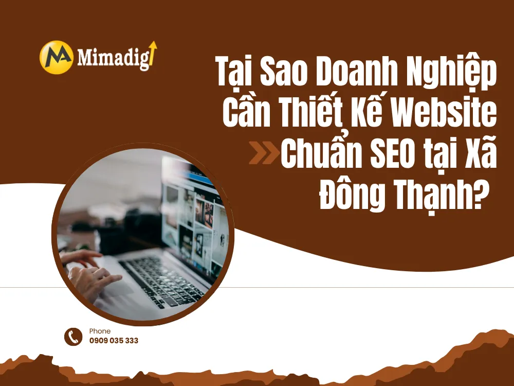 Tại Sao Doanh Nghiệp Cần Thiết Kế Website Chuẩn SEO tại Xã Đông Thạnh? tại mima
