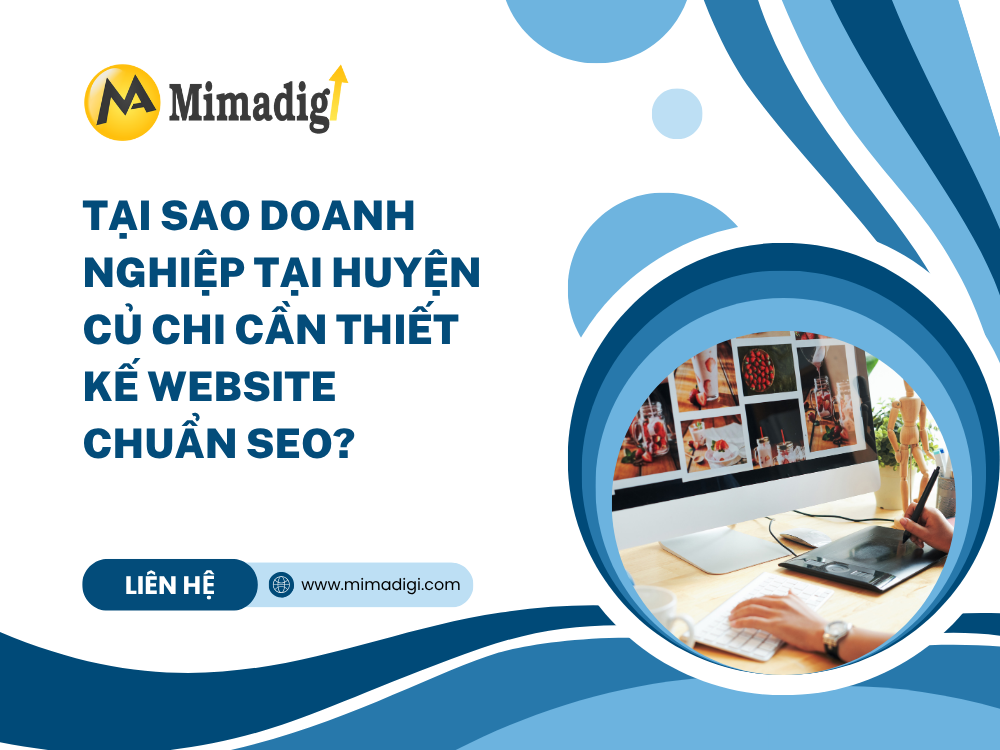tại sao doanh nghiệp tại huyện củ chi cần thiết kế website chuận seo tại mima