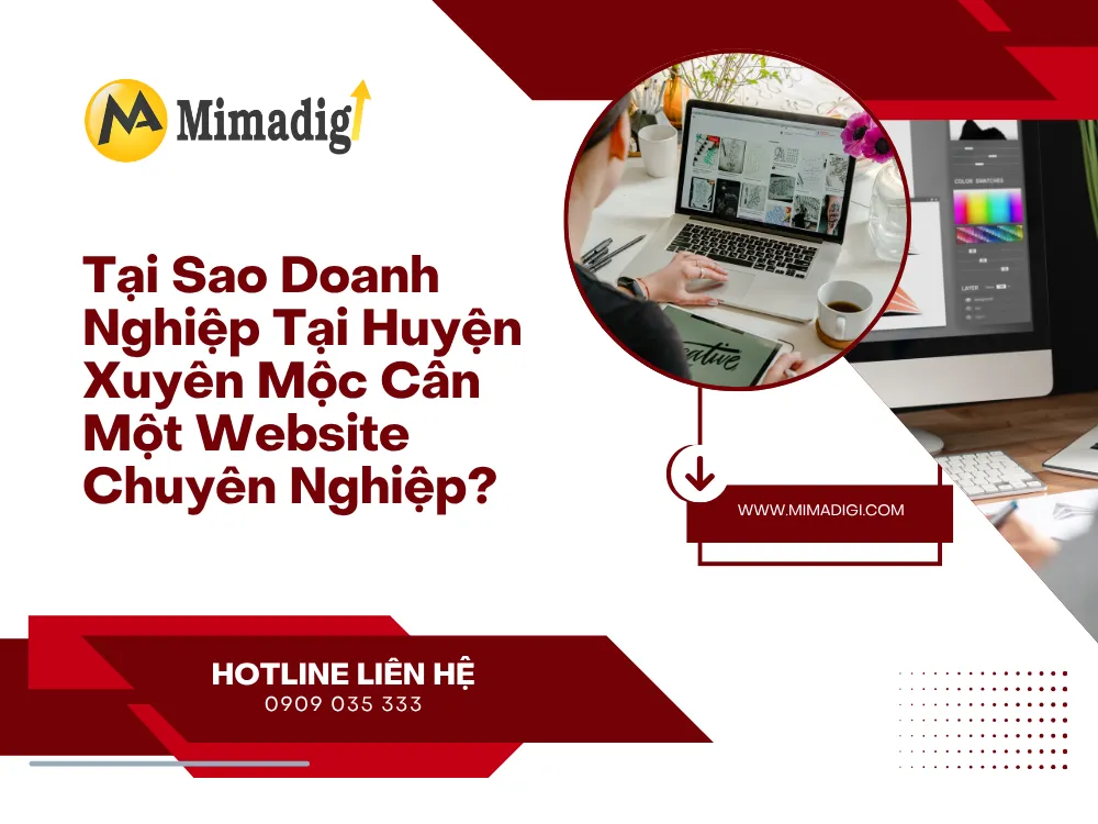 Tại Sao Doanh Nghiệp Tại Huyện Xuyên Mộc Cần Một Website Chuyên Nghiệp? tại mima