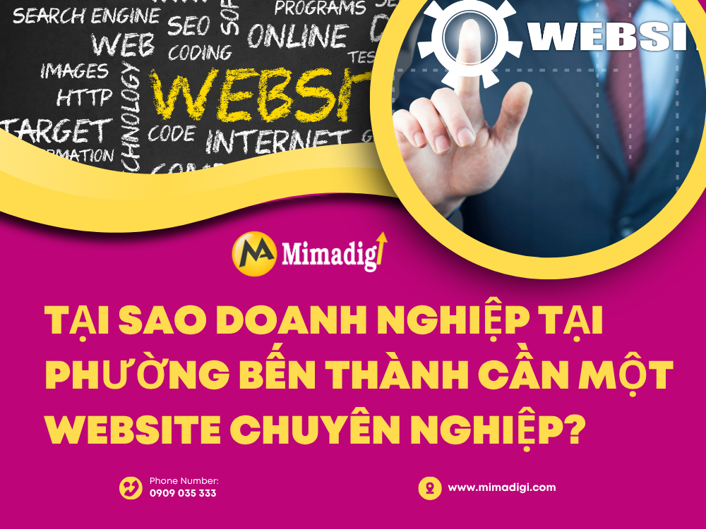Tại Sao Doanh Nghiệp Tại Phường Bến Thành Cần Một Website Chuyên Nghiệp? tại mimadigi